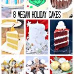 8 Vegan Holiday Cakes