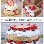 strawberry shortcake 3 ways