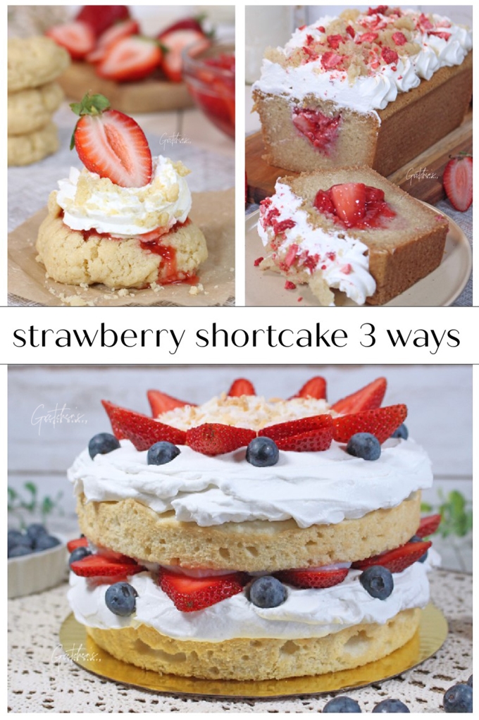 strawberry shortcake 3 ways